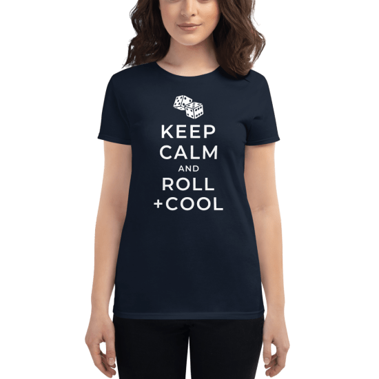 Keep Calm and Roll +Cool women's tee